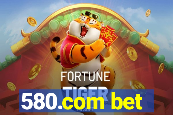 580.com bet